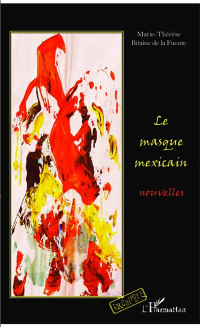 Le masque mexicain, Marie-Thérèse Bitaine de la Fuente