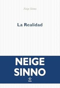 Quart d’heure de la lecture avec un extrait de La Realidad , le dernier livre de Neige Sinno